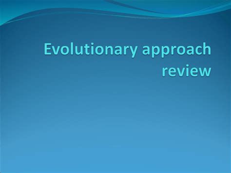 Evolutionary approach review