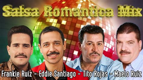 MEJORES SALSA ROMÁNTICAS 2024 TITO ROJAS EDDIE SANTIAGO FRANKIE