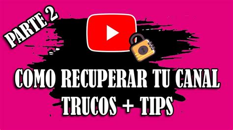 COMO RECUPERAR MI CANAL DE YOUTUBE 2020 L PARTE 2 YouTube