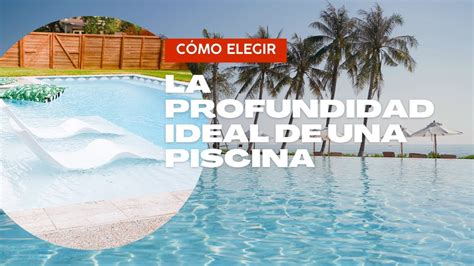 Cu L Es La Profundidad Ideal Para Una Piscina Youtube