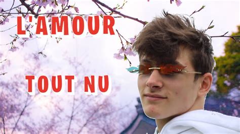 L Amour Tout Nu Clip Officiel Youtube