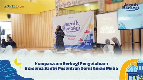 Kompas Jernih Berbagi Pengetahuan Di Pesantren Terpadu Darul Quran