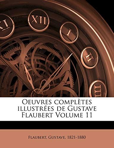 Oeuvres Completes Illustr Es De Gustave Flaubert Volume 11 By Gustave