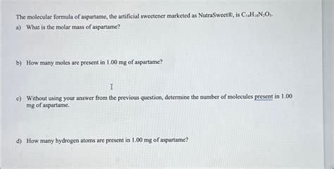 Solved The Molecular Formula Of Aspartame The Artificial Chegg