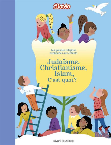 Judaïsme christianisme islam c est quoi Bayard Editions