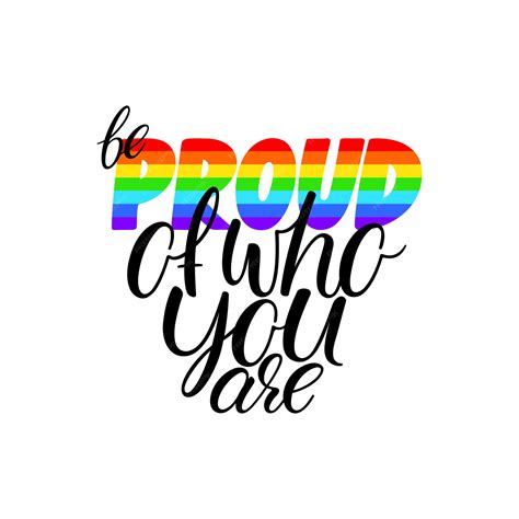 Premium Vector Be Proud Of Who You Are Inspiration Quote Of Gay