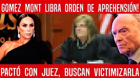 Ltima Hora Gomez Mont Libra Orden De Aprehensi N Pact Con Juez