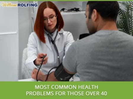 Most Common Health Problems For Those Over 40 Williams Rolfing