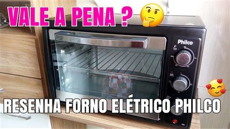 Resenha Forno El Trico Philco L Vale A Pena Tati Pereira Youtube