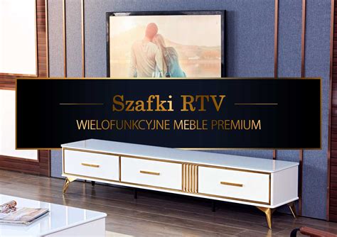 Szafki Rtv Jako Przyk Ad Wielofunkcyjnych Mebli Klasy Premium Meble