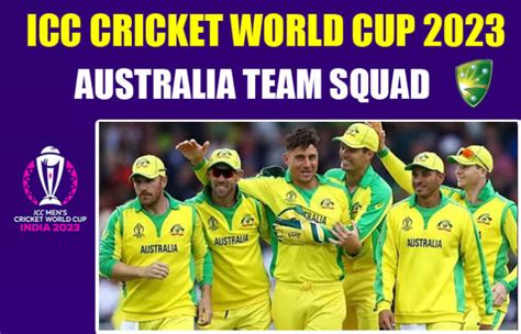 Australia Team Squad for ICC Men's Cricket World Cup 2023