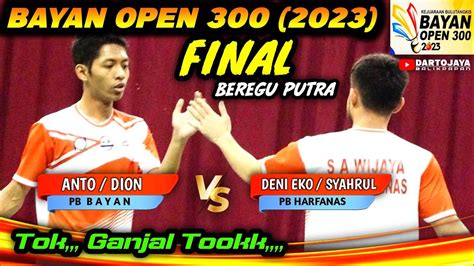 FINAL BAYAN OPEN 300 2023 BEREGU GANDA 1 St DENI EKO SYAHRUL