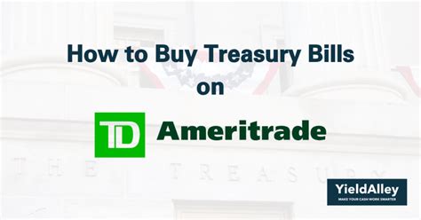 How To Buy Treasury Bills On TD Ameritrade A Step By Step Guide