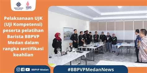 Uji Kompetensi Pelatihan Barista Bbpvp Medan