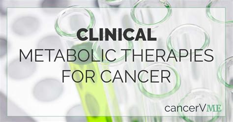 What clinical metabolic therapies might help me? – cancerV.me