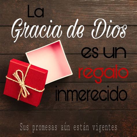 Gracia Regalo Inmerecido Gracias Dios Saludos De Buenos Dias Gracias