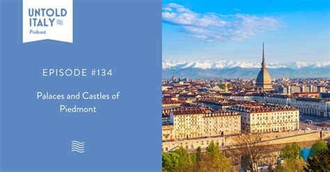 Episode #134: Palaces and castles of Piedmont