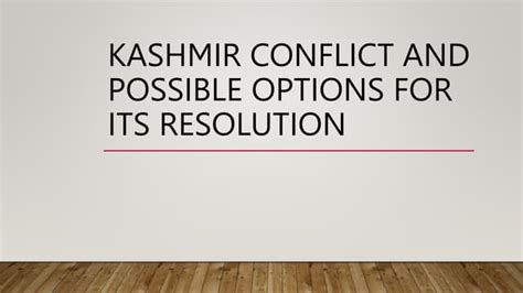 Kashmir Conflict and Possible options for its Resolution.pptx