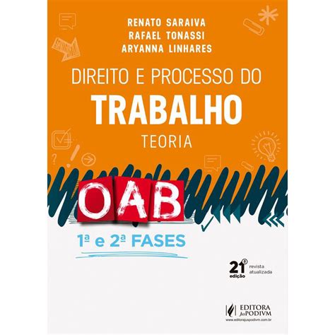 Direito E Processo Do Trabalho Teoria E Prática 1ª E 2ª Fases Da