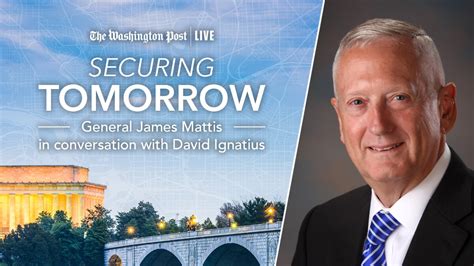 Securing Tomorrow A Conversation With Gen James Mattis Ret And David Ignatius The