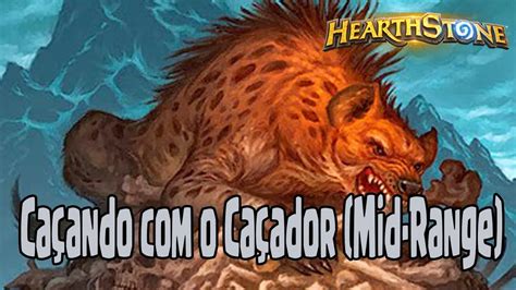 Mid Range Hunter O Caçador Esquecido Hearthstone YouTube