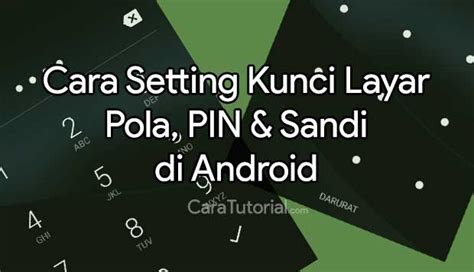 Cara Setting Kunci Layar Pola PIN Sandi Di Android Caratutorial