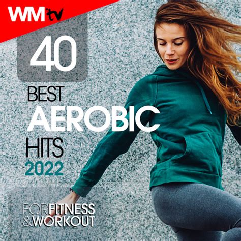 40 Best Aerobic Hits 2022 For Fitness And Workout 40 Unmixed Compilation