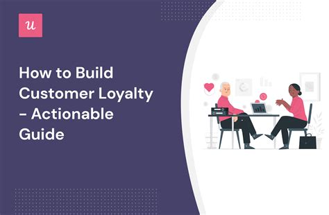 How To Build Customer Loyalty Actionable Guide