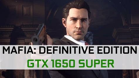 Mafia Definitive Edition GTX 1650 Super I5 7400 FullHD YouTube