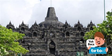 Jam Operasional Dan Harga Tiket Candi Borobudur Terbaru