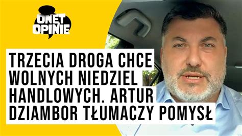 Trzecia Droga chce wolnych niedziel handlowych Artur Dziambor tłumaczy