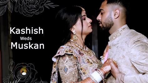 Best Cinematic Wedding Kashish Muskan Youtube