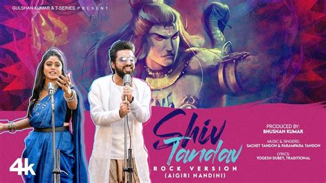 Shiv Tandav Rock Version Aigiri Nandini Sachet Tandon Parampara