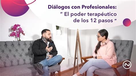 El poder terapeutico de los 12 pasos Diálogo con profesionales con