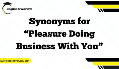 20 Synonyms For Pleasure Doing Business With You