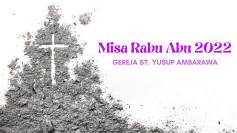 Jadwal Misa Rabu Abu Gereja St Yusup Ambarawa