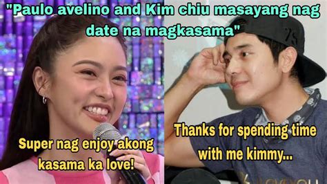 Omg Paulo Avelino Niyayang Makipag Date Si Kim Chiu Sa Kaniya YouTube