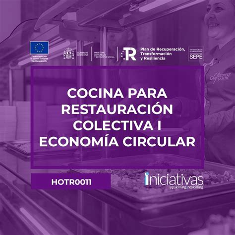 Curso Gratuito De Cocina Para Restauraci N Colectiva I Econom A Circular