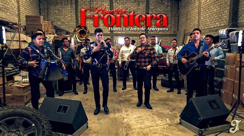 BANDA LA JOYA POPURRÍ FRONTERA EN VIVO VIDEO OFICIAL YouTube