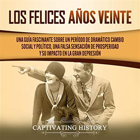 Los Felices Años Veinte The Happy Twenties By Captivating History Audiobook Uk