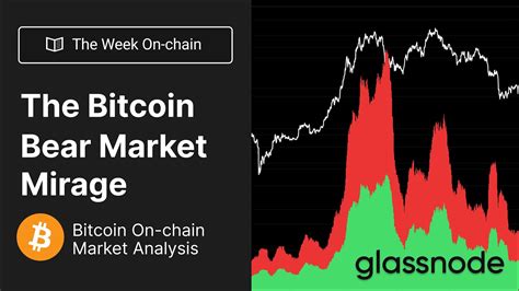 The Week On Chain A Bear Market Mirage Week 34 2022 Bitcoin