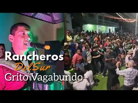 En Vivo Grito Vagabundo Los Rancheros Del Sur Hn Youtube