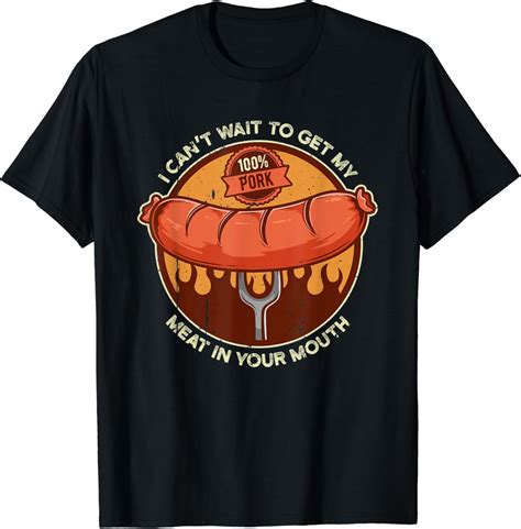 Mens Funny Inappropriate Funny Shirts My Meat In Your Mouth BBQ T Shirt