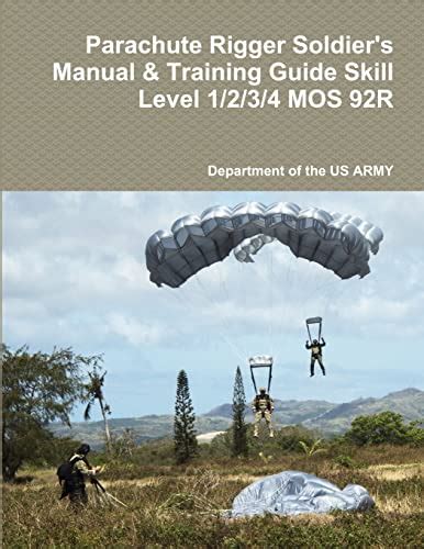 Parachute Rigger Soldier's Manual & Training Guide Skill Level 1/2/3/4 ...