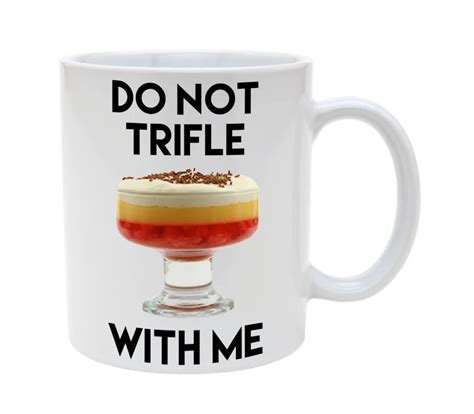 Do Not Trifle With Me Cup Mugs Tea Mug Milk Cup Wine Beer Cups Friend