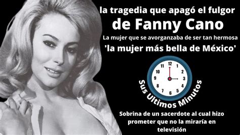 El Tragico Final De La Rubi Original Fanny Cano La Actriz Mas Bella