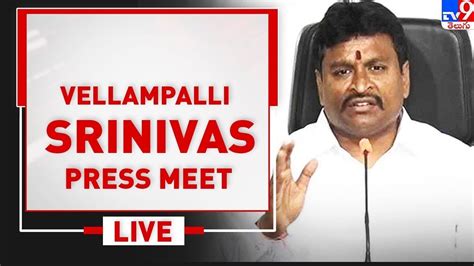 Vellampalli Srinivas Press Meet Live Tv Youtube