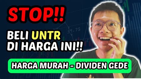 Saham Untr Lagi Turun Murah Dividend Gede Borong Di Sini Youtube