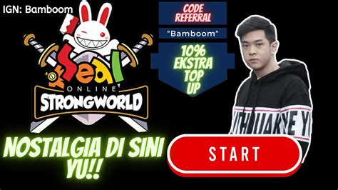 Selamat Siang Guys Seal Online Strongworld YouTube