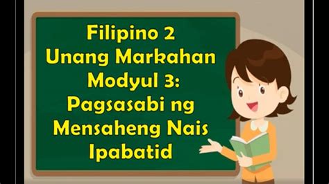 Filipino Pagsasabi Ng Mensaheng Nais Ipabatid Module Mam Mananghaya